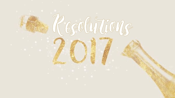 ❆ Mes résolutions 2017 + résultats de celle de 2016 !&nbsp;❆
