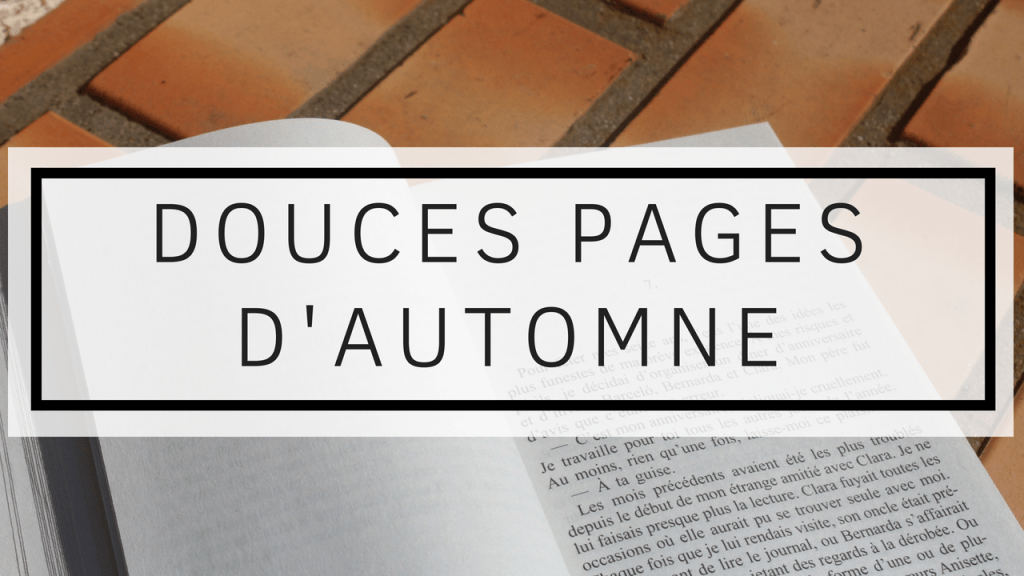 Douces pages d&rsquo;automne