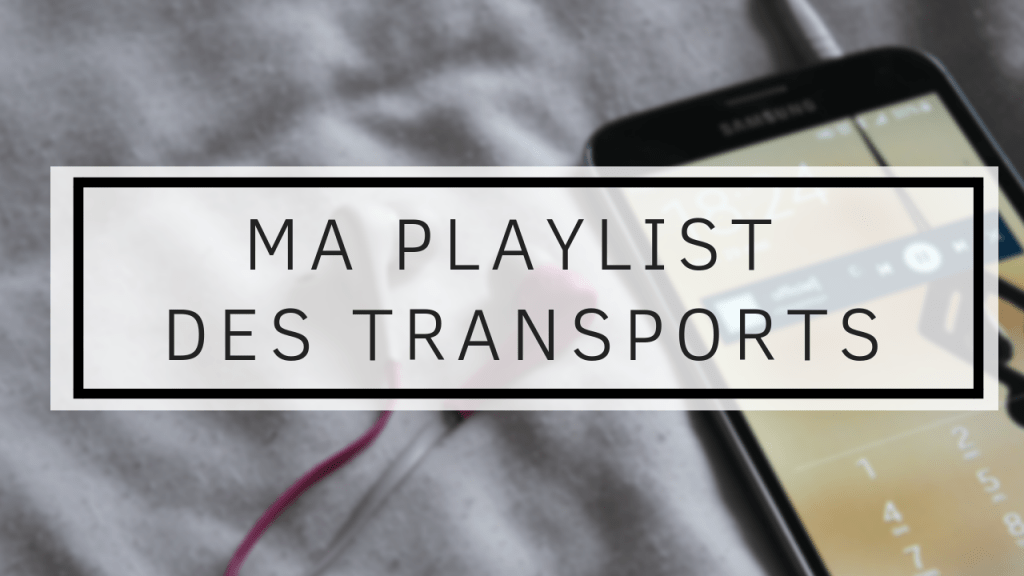Ma playlist des&nbsp;transports